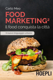 Food marketing. 2: Il food conquista la città