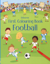 Football. First colouring book. Ediz. a colori