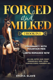 Forced and milked. 2 book in 1