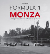 Formula 1 & Monza. Immagini di una corsa. Ediz. italiana e inglese
