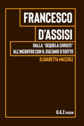 Francesco d Assisi. Dalla 