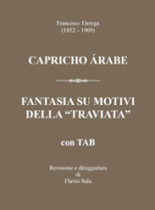 Francisco Tarrega (1852-1909): Capricho arabe & Fantasia su motivi della «Traviata» +TAB. Con QR Code