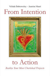 From intention to action: realize your most cherished projects