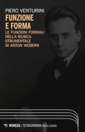 Funzione e forma. Le funzioni formali nella musica strumentale di Anton Webern