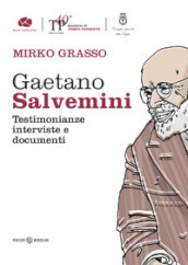 Gaetano Salvemini. Testimonianze, interviste e documenti