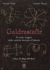 Galdrastafir. Vol. 1: Il canto magico delle antiche formule d Islanda
