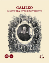 Galileo. Il mito tra Otto e Novecento