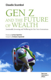 Gen Z and the future of wealth. Sustainable investing and wellbeing for our next generations