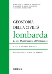 Geostoria della civiltà Lombarda. 2.Dal Quattrocento all Ottocento
