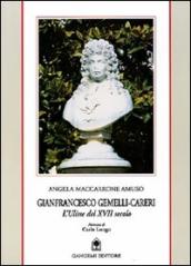 Gianfrancesco Gemelli-Careri. L Ulisse del XVII secolo. Biografia scientifica di un grande di Calabria