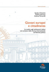 Giovani europei e cittadinanza. Lo studio sugli adolescenti italiani nel contesto della ricerca internazionale sull identità politica