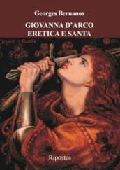 Giovanna d Arco eretica e santa