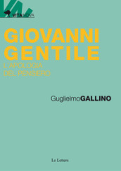 Giovanni Gentile. L apologia del pensiero