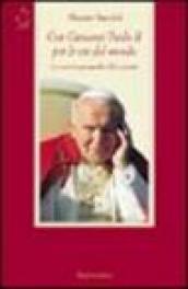 Con Giovanni Paolo II per le vie del mondo. La nuova geografia del papato