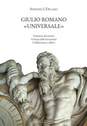 Giulio Romano «universale». Soluzioni decorative, fortuna delle invenzioni, collaboratori e allievi