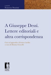 A Giuseppe Dessí. Lettere editoriali e altra corrispondenza. Con un appendice di lettere inedite a cura di Monica Graceffa