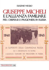 Giuseppe Micheli e l Alleanza Familiare per i dispersi e i prigionieri in Russia