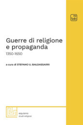 Guerre di religione e propaganda: 1350-1650