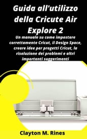 Guida all utilizzo della Cricute Air Explore 2