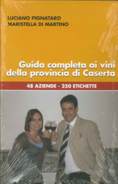 Guida completa ai vini della provincia di Caserta. 48 aziende, 250 etichette