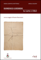 Guida ai fondi documentari e bibliografici del general Domenico Guerrini (1860-1928)