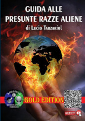 Guida alle presunte razze aliene. Gold edition