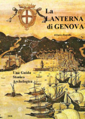 Guida storico-archeologica. La lanterna di Genova. 1.