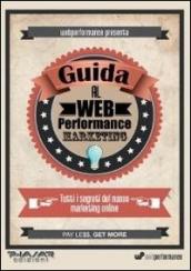 Guida al web performance marketing. Tutti i segreti del nuovo marketing online