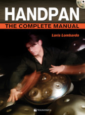 Handpan complete manual. Con DVD in omaggio. Con video in streaming