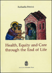 Health, equity and care through the end of life