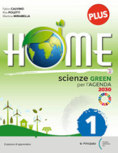 Home. Scienze green per l Agenda 2030. Con Skill book, Raccoglitore con Studiafacile. Per la Scuola media. Con e-book. Con espansione online. Vol. 1