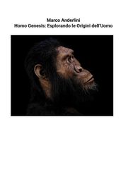 Homo Genesis: Esplorando le Origini dell Uomo