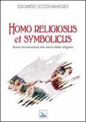 Homo religiosus et symbolicus. Breve introduzione alla storia delle religioni