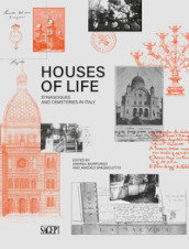 Houses of life. Synagogues and cemeteries in Italy