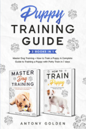 How to train a Puppy. A complete guide to training a Puppy with Potty train in 7 days-Master dog training
