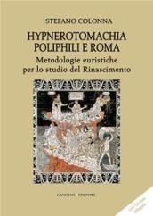 Hypnerotomachia Poliphili e Roma. Metodologie euristiche per lo studio del Rinascimento. Con CD-ROM