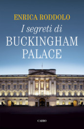 I segreti di Buckingham Palace