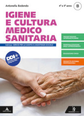 Igiene e cultura medico-sanitaria. Per il 4° e 5° anno degli Ist. professionali. Con e-book. Con espansione online. Vol. B