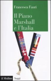 Il Piano Marshall e l Italia