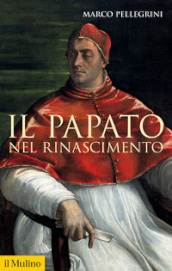 Il papato nel Rinascimento