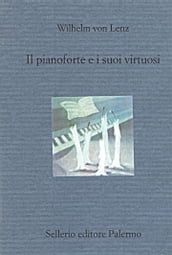 Il pianoforte e i suoi virtuosi