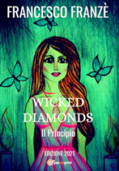 Il principio. Wicked diamonds
