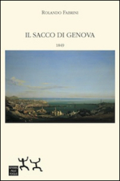 Il sacco di Genova. 1849