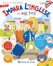 Impara l inglese con Mr Fox. Let s read and play. Ediz. a colori. Con 40 stickers. Con QR code per accedere alle tracce audio. 1.