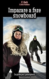 Imparare a fare snowboard