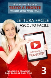 Imparare il francese - Lettura facile   Ascolto facile   Testo a fronte - Francese corso audio num. 3