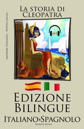 Imparare lo spagnolo - con Audiolibro mp3 (Spagnolo - Italiano) La storia di Cleopatra