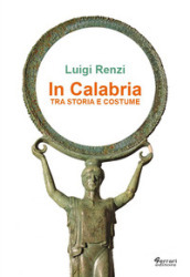 In Calabria tra storia e costume