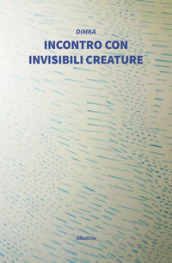 Incontro con invisibili creature