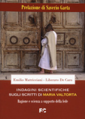 Indagini scientifiche sugli scritti di Maria Valtorta. Ragione e scienza a supporto della fede
